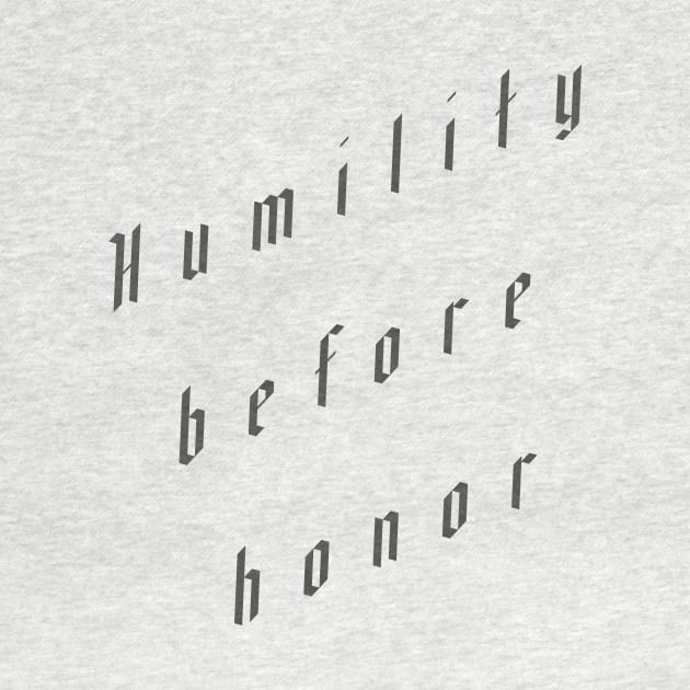 Humility Before Honor by calebfaires